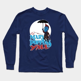 I'm Mary Poppins Y'all Long Sleeve T-Shirt